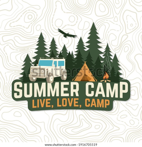Summer camp. Live, love, camp patch. Vector.\
Concept for badge, shirt or logo, print, stamp, apparel or tee.\
Vintage typography design with rv trailer, camping tent, campfire\
and forest silhouette.