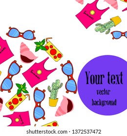 Summer card with cactus, sunglasses, seashell, cocktail, T-shirt. Vector background.