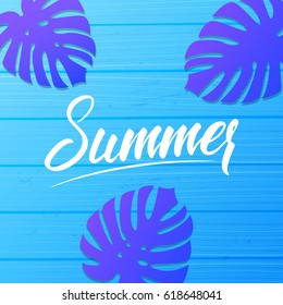 Summer card design layout. Banner with Summer calligraphy, monstera leaves and blue wooden background