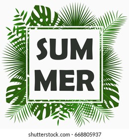 Summer card design with - tropical palm leaves, jungle leaf , exotic plants and border frame. Graphic for poster, banner, background. Vector illustration.