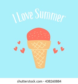 Summer card with ice cream and the words I Love Summer . Vector background