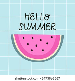 Summer card with juicy watermelon and hand lettering "Hello Summer". Vector illustration