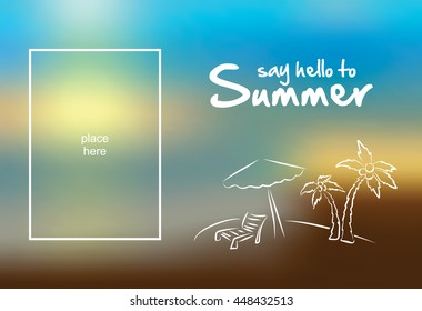 Summer card on blurred background with "Say hello to summer" text. Hand drawn palm, beach chair and umbrella. 