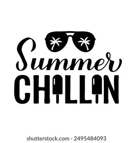 Summer chillin calligraphy hand lettering. Seasonal quote typography poster. Vector template for banner, sticker, flyer, shirt design, etc