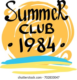 Summer club 1984. Orange acrylic hand painted background. Quote print in vector.
Summer design element.