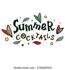 Summer cocktails. Vector drawn lettering with illustrations of mint leaves, fruits, berries, etc. Vector illustrations for print, textile, fabric, packaging design, summer labels, and logos.
