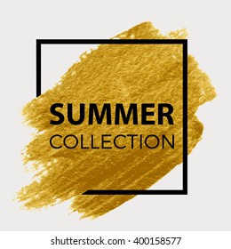 Summer collection. Gold paint in black square.  Brush strokes for the background of poster.