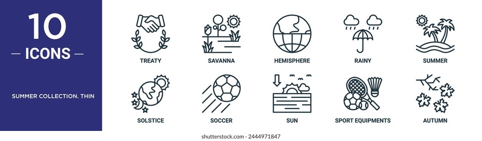 summer collection. thin outline icon set includes thin line treaty, savanna, hemisphere, rainy, summer, solstice, soccer icons for report, presentation, diagram, web design