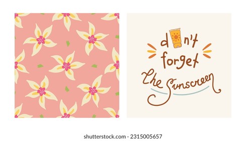 Summer colorful collection. Hand drawn vector sun protection spf set. Don't forget the sunscreen typography slogan. Tropical seamless pattern white flowers on pink background
