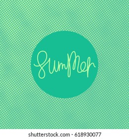 Summer. Colour halftone background with handwritten lettering. Trendy vector illustration
