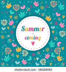 Summer is coming. The colorful floral illustration with birds, butterflies, leaves and hearts. 