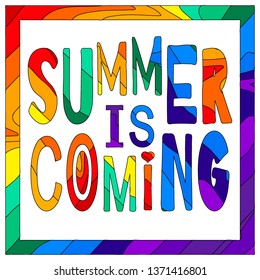 Summer is coming - funny cartoon inscription and colorful frame. The inscription for banners, posters and prints on clothing (T-shirts).