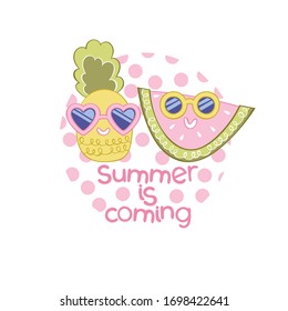 Summer is coming. Lettering. Fruits: pineapple and watermelon. Sunglasses. Cartoons characters. Isolated vector objects on a white background. Art.