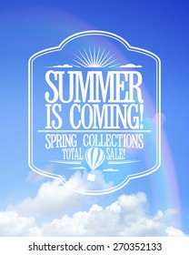 Summer is coming, sale spring collections vector banner design. Lettering design against sunny sky with rainbow.