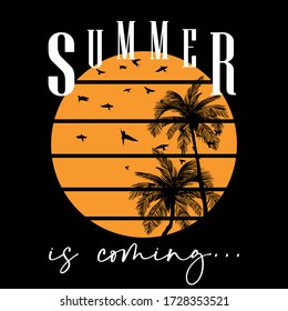 Summer is coming  slogan graphic vector print lettering for t shirt print design