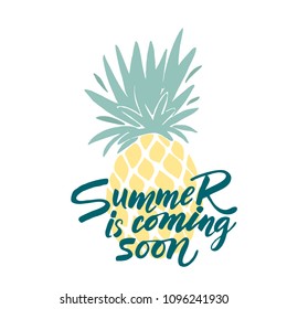 Summer is coming soon. Hand drawing typography illustration. Hand-lettering on pineapple background isolated on white