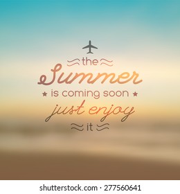 summer is coming soon, vector illustration with text on blurred background of sunrise and sea, for travel design, touristic agency or hotel advertising