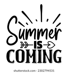 Summer is Coming SVG ,  Summer SVG T shirt Design Template