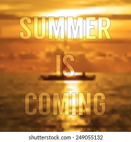 Summer is coming text with boat in the sea at sunrise moment, illustration abstract background