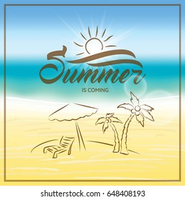 Summer is coming text on blurred summer beach background. Hand drawn palm, beach chair and umbrella. 