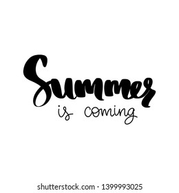 Summer is coming - Vector hand drawn lettering phrase. Modern brush calligraphy. Motivation and inspiration quotes for photo overlays, greeting cards, t-shirt print, posters