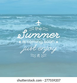summer is coming, vector illustration with typographic composition and realistic seascape for travel design, touristic agency or hotel advertising