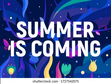 Summer is coming white text letters on colourful night summer jungle background. Flowers picture for poster, postcard, wallpaper, illustration calendar, blog. Blue, violet, purple, yellow, pink. EPS10