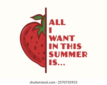 Summer concept fresh fruit strawberry drawing and quote slogan text typography. Vector illustration design.