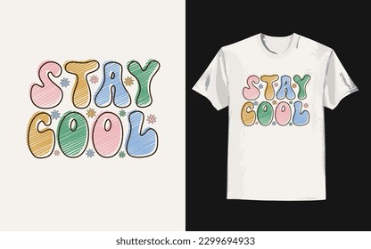 Summer day t shirt design.  Vintage summer t-shirt with stay cool slogan. Trendy groovy print design for posters, stickers, cards, and t-shirts. Vector illustration in style retro 70s, 80s design