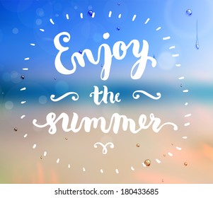 Summer Design. Blur Beach Background. Hand Drawn Lettering Vector. Enjoy the Summer