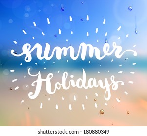 Summer Design. Blur Beach Background. Hand Drawn Lettering Vector. Summer Holidays