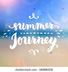 Summer Design. Blur Beach Background. Hand Drawn Lettering Vector. Summer Journey