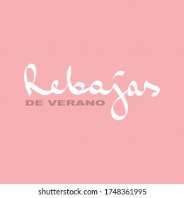 Summer discounts, lettering in Spanish: rebajas de verano. Hand drawn modern brush calligraphy for promotion and marketing, t-shirts, prints and posters.