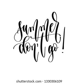 summer don't go - hand lettering inscription text positive quote about summer time, calligraphy vector illustration