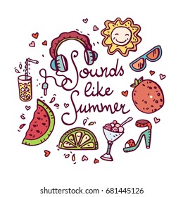 Summer doodle set. Various hand-drawn objects, patch style design. Lettered quote "Sounds like Summer"