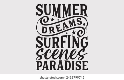 Summer Dreams Surfing Scenes Paradise -Summer Season Surfing Hobbies T-Shirt Designs, Know Your Worth, Sometimes It's Okay To Look Back, For Poster, Templates, Wall, Templates, And Flyer.