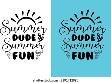 Summer Dude Summer Fun svg design