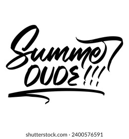 summer dude summer season quotes ready vector lettering. Inspirational typography. Motivational quote