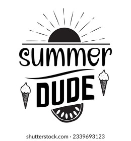 summer dude SVG t-shirt design, summer SVG, summer quotes , waves SVG, beach, summer time  SVG, Hand drawn vintage illustration with lettering and decoration elements svg