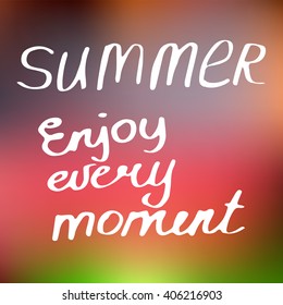 Summer. Enjoy every moment. Poster in vector. Motivational qoute