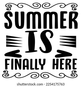 Summer is finally here  Happy Valentine day shirt print template, Valentine Typography design for girls, boys, women, love vibes, valentine gift, lover