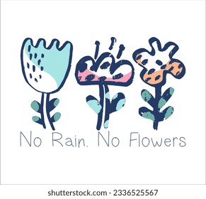 Summer flower t-shirt print with slogan. No Rain, No Flower. Abstract flower, organic shape. Beach vacation design, nursery poster. Exotic kids apparel vector. Hand drawn