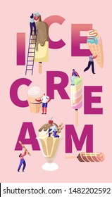 Summer Food Concept. Tiny Characters on Ladders Decorate Ice Cream. Different Types of Icecream Popsicle, Waffle Cone, Creme Brulee Meal Poster Banner Flyer Brochure. Cartoon Flat Vector Illustration