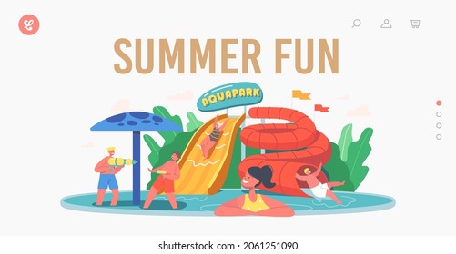 Summer Fun Landing Page Template. Kids Characters in Aquapark, Amusement Aqua Park with Water Attractions, Children Riding Slide and Swimming in Pool, Play with Gun. Cartoon People Vector Illustration