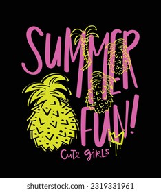 Summer fun tropical pineapple drawing and text. Vector illustration design for fashion graphics, t shirt prints.