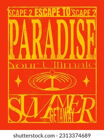 Summer Fun Vintage Grunge Style Typographic Poster Art with slogan escape to paradise
