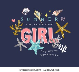 summer girl slogan with hand drawn seashells and glitters illustration