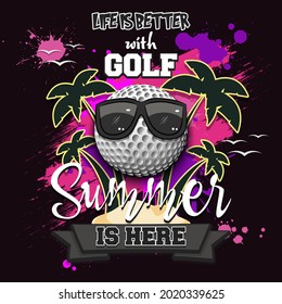Summer golf poster. Life is better with golf. Summer is here. Pattern for design poster, logo, emblem, label, banner, icon. Grunge style. Vector illustration