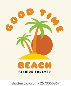 SUMMER GOOD TIME BEACH ILLUSTRATION. graphic tee print design vector graphics design it's trendy graphics for t-shirt design