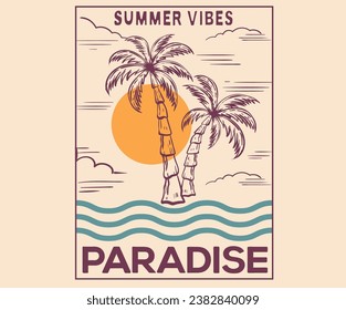 Summer good vibes. Paradise Print t shirt graphics design, typography slogan on palm trees background. Beach vintage print design artwork.